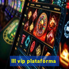 lll vip plataforma